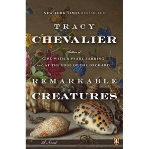 Remarkable Creatures -- Tracy Chevalier